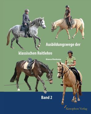 Ausbildungswege der klassischen Reitlehre (Band 2) von Rieskamp,  Bianca