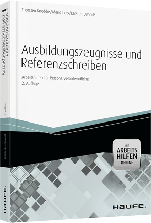 Ausbildungszeugnisse und Referenzschreiben – mit Arbeitshilfen online von Knobbe,  Thorsten, Leis,  Mario, Umnuß,  Karsten