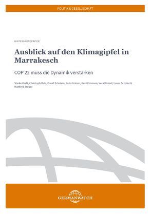 Ausblick auf den Klimagipfel in Marrakesch von Bals,  Christoph, Eckstein,  David, Grimm,  Julia, Hansen,  Gerrit, Kreft,  Sönke, Künzel,  Vera, Schäfer,  Laura, Treber,  Manfred