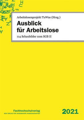 Ausblick für Arbeitslose von Arbeitslosenprojekt TuWas, Geiger,  Udo, Stascheit,  Ulrich, Winkler,  Ute