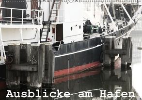 Ausblicke am Hafen (Wandkalender 2018 DIN A2 quer) von Kimmig,  Angelika