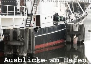 Ausblicke am Hafen (Wandkalender 2018 DIN A3 quer) von Kimmig,  Angelika