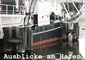 Ausblicke am Hafen (Wandkalender 2020 DIN A3 quer) von Kimmig,  Angelika