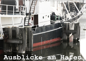 Ausblicke am Hafen (Wandkalender 2021 DIN A2 quer) von Kimmig,  Angelika