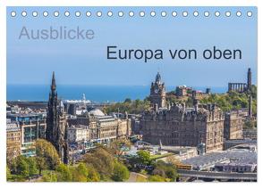 Ausblicke – Europa von oben (Tischkalender 2024 DIN A5 quer), CALVENDO Monatskalender von Fotografie,  ReDi