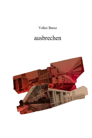 ausbrechen von Bunse,  Volker