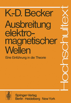 Ausbreitung elektromagnetischer Wellen von Becker,  K.-D., Rupprecht,  W.