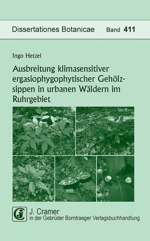 Ausbreitung klimasensitiver ergasiophygophytischer Gehölzsippen in urbanen Wäldern im Ruhrgebiet von Hetzel,  Ingo