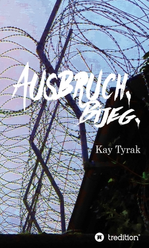 Ausbruch. Bijeg. von Tyrak,  Kay