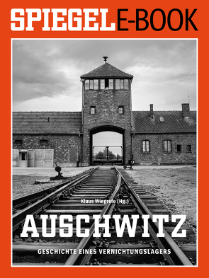 Auschwitz – Geschichte eines Vernichtungslagers von Wiegrefe,  Klaus