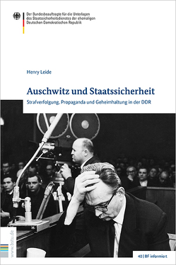 Auschwitz und Staatssicherheit von Leide,  Henry