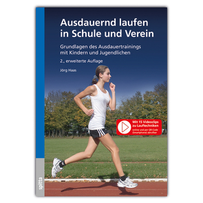 Ausdauernd laufen in Schule und Verein von Haas,  Jörg