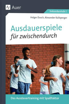 Ausdauerspiele für zwischendurch von Dusch,  Holger, Kallsperger,  Alexander