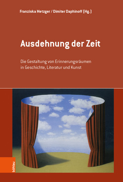 Ausdehnung der Zeit von Besier,  Gerhard, Daphinoff,  Dimiter, Fieguth,  Rolf, Forlenza,  Rosario, Furrer,  Markus, Haderer,  Michael, Innerhofer,  Roland, Kapralski,  Slawomir, Laufs,  Sarah, Metzger,  Franziska, Mueller,  Angela, Stoklosa,  Katarzyna, Szkiet,  Christine, Thomasson,  Bjørn, Viegnes,  Michel