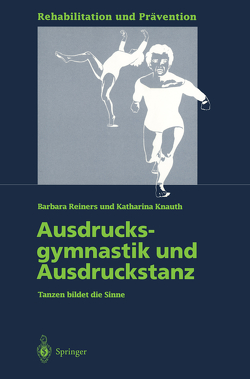 Ausdrucksgymnastik und Ausdruckstanz von Knauth,  Katharina, Reiners,  Barbara