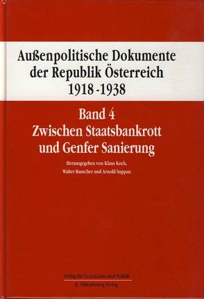 Außenpolitische Dokumente der Republik Österreich 1918 – 1938 Band 4 von Koch,  Klaus, Rauscher,  Walter, Suppan,  Arnold