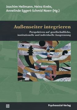 Außenseiter integrieren von Bruns,  Georg, Carstens,  Ines, Eggert-Schmid Noerr,  Annelinde, Friedmann,  Rebecca, Gerspach,  Manfred, Heilmann,  Joachim, Katzenbach,  Dieter, Kleemann,  Christoph, Krebs,  Heinz, Künstler,  Sylvia, Lüpke,  Hans von, Naumann,  Thilo Maria, Neuhaus,  Bernadette, Niedergesäß,  Bernd, Nonnenmann,  Horst, Rödler,  Peter, Schubert,  Inge, Steinlechner-Oberläuter,  Dorothea, Wolter,  Silke, Zimmermann,  David