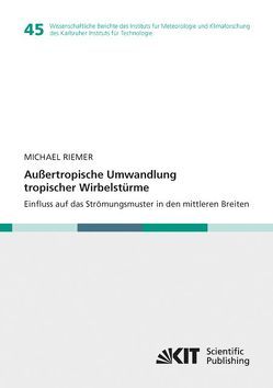 Außertropische Umwandlung tropischer Wirbelstürme. Einfluss auf das Strömungsmuster in den mittleren Breiten von Riemer,  Michael