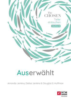 Auserwählt von Huffman,  Douglas S., Jenkins,  Amanda, Jenkins,  Dallas, Kuhn,  Karoline