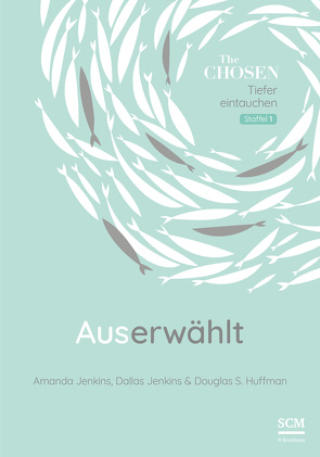 Auserwählt von Huffman,  Douglas S., Jenkins,  Amanda, Jenkins,  Dallas, Kuhn,  Karoline