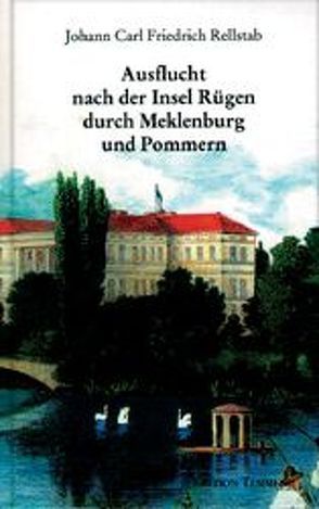 Ausflucht nach der Insel Rügen, Meklenburg und Pommern von Griep,  Wolfgang, Rellstab,  Johann C