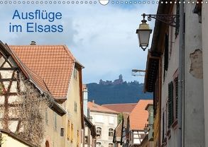 Ausflüge im Elsass (Wandkalender 2018 DIN A3 quer) von Robischon,  Rolf