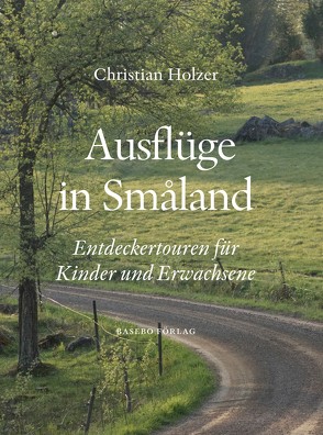 Ausflüge in Småland von Holzer,  Christian