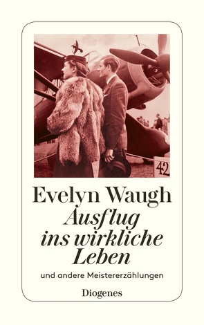 Ausflug ins wirkliche Leben von Bayer,  Otto, Fienbork,  Matthias, Möhring,  Hans Ulrich, Schnack,  Elisabeth, Waugh,  Evelyn