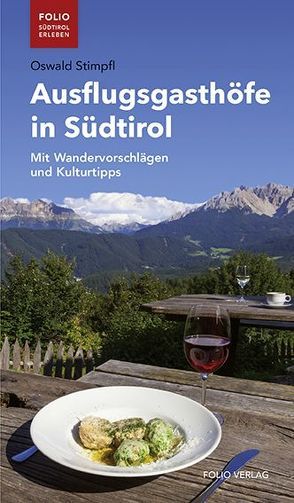 Ausflugsgasthöfe in Südtirol von Stimpfl,  Oswald