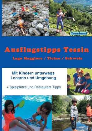 Ausflugstipps Tessin / Mit Kindern unterwegs / Lago Maggiore-CH von Tresiemi,  Nadja