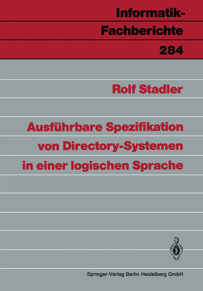 Ausführbare Spezifikation von Directory-Systemen in einer logischen Sprache von Stadler,  Rolf