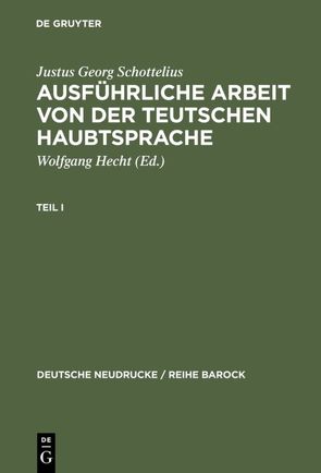 Ausführliche Arbeit von der teutschen HaubtSprache von Hecht,  Wolfgang, Schottelius,  Justus Georg