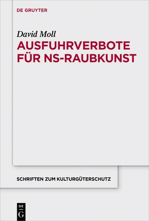 Ausfuhrverbote für NS-Raubkunst von Moll,  David