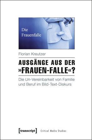 Ausgänge aus der »Frauen-Falle«? von Albrecht,  Maren, Kreutzer,  Florian