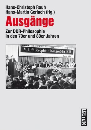 Ausgänge von Ehlers,  Klaus, Eichler,  Klaus-Dieter, Fritzsche,  Helmut, Gerlach,  Hans-Martin, Häntsch,  Carola, Herzberg,  Guntolf, Krüger,  Hans Peter, Mocek,  Reinhard, Neuhaus,  Manfred, Pester,  Reinhardt, Rauh,  Hans-Christoph, Reschke,  Renate, Sandkühler,  Hans Jörg, Schuffenhauer,  Werner, Stahl,  Jürgen, Stöhr,  Hans-Jürgen, Stuhler,  Ed, Thom,  Martina, Tomberg,  Friedrich, Warnke,  Camilla, Wessel,  Karl-Friedrich, Wittich,  Dieter, Wöhler,  Hans-Ulrich, Wollgast,  Siegfried