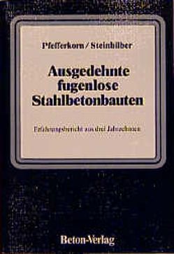 Ausgedehnte fugenlose Stahlbetonbauten von Pfefferkorn,  Werner, Steinhilber,  Heinz