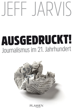 Ausgedruckt! von Jarvis,  Jeff