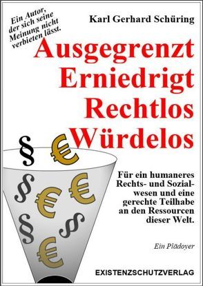 Ausgegrenzt Erniedrigt Rechtlos Würdelos von Schüring,  Karl Gerhard