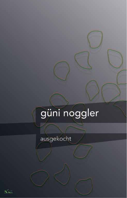 Ausgekocht. von Noggler,  Güni