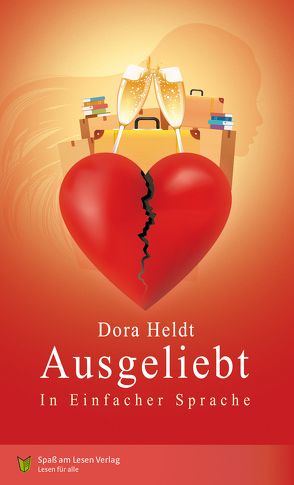 Ausgeliebt von Heldt,  Dora, Markowski,  Sonja, Spaß am Lesen Verlag GmbH