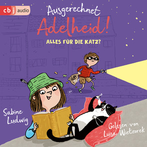 Ausgerechnet Adelheid! – Alles für die Katz? von Ludwig,  Sabine, Wietzorek,  Luisa