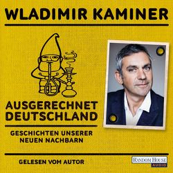 Ausgerechnet Deutschland von Kaminer,  Wladimir