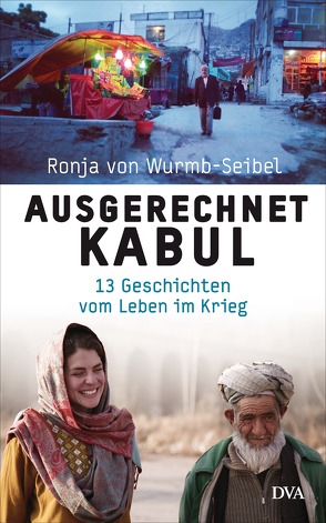 Ausgerechnet Kabul von Wurmb-Seibel,  Ronja von