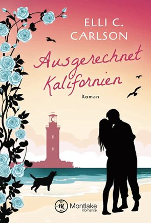 Ausgerechnet Kalifornien von Carlson,  Elli C.