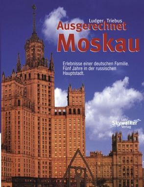 Ausgerechnet Moskau von Triebus,  Ludger