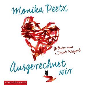 Ausgerechnet wir von Peetz,  Monika, Weigert,  Jacob