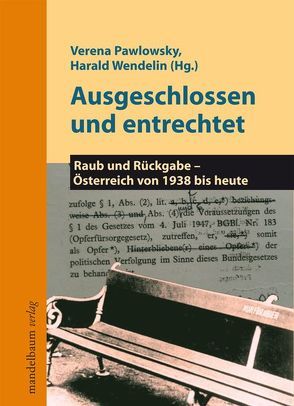 Ausgeschlossen und entrechtet von Pawlowsky,  Verena, Wendelin,  Harald