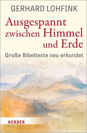 Ausgespannt zwischen Himmel und Erde von Lohfink,  Gerhard