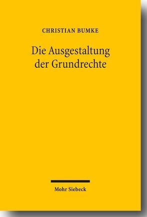 Ausgestaltung von Grundrechten von Bumke,  Christian