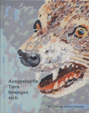 Ausgestopfte Tiere bewegen sich von Trummer,  Norbert